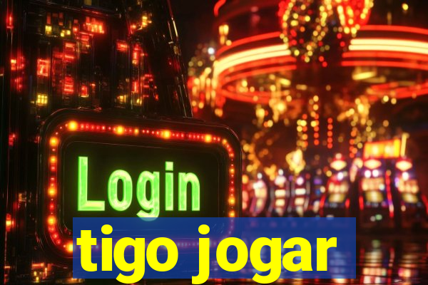 tigo jogar